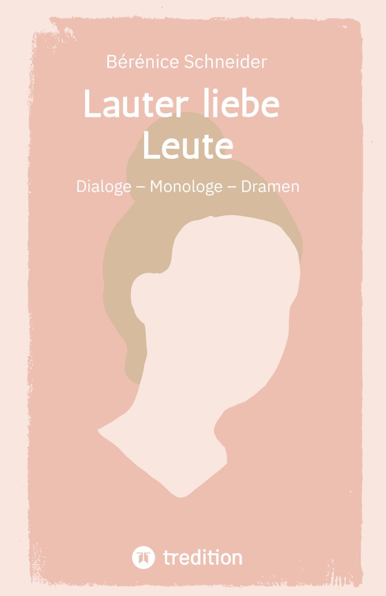 Lauter liebe Leute: Dialoge - Monologe - Dramen
