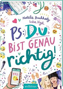 PS: Du bist genau richtig! (PS: Du bist die Beste! 2): Für alle ab 11 Jahren, die Chaos, Spaß und Freundschaftsthemen lieben!