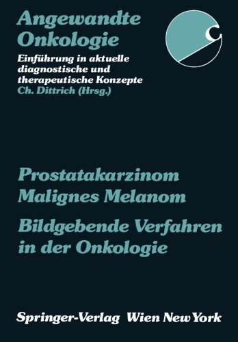 Prostatakarzinom Malignes Melanom Bildgebende Verfahren in der Onkologie (Angewandte Onkologie)