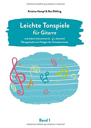 Leichte Tonspiele für Gitarre: Übungsstücke zum Festigen der Notenkenntnisse