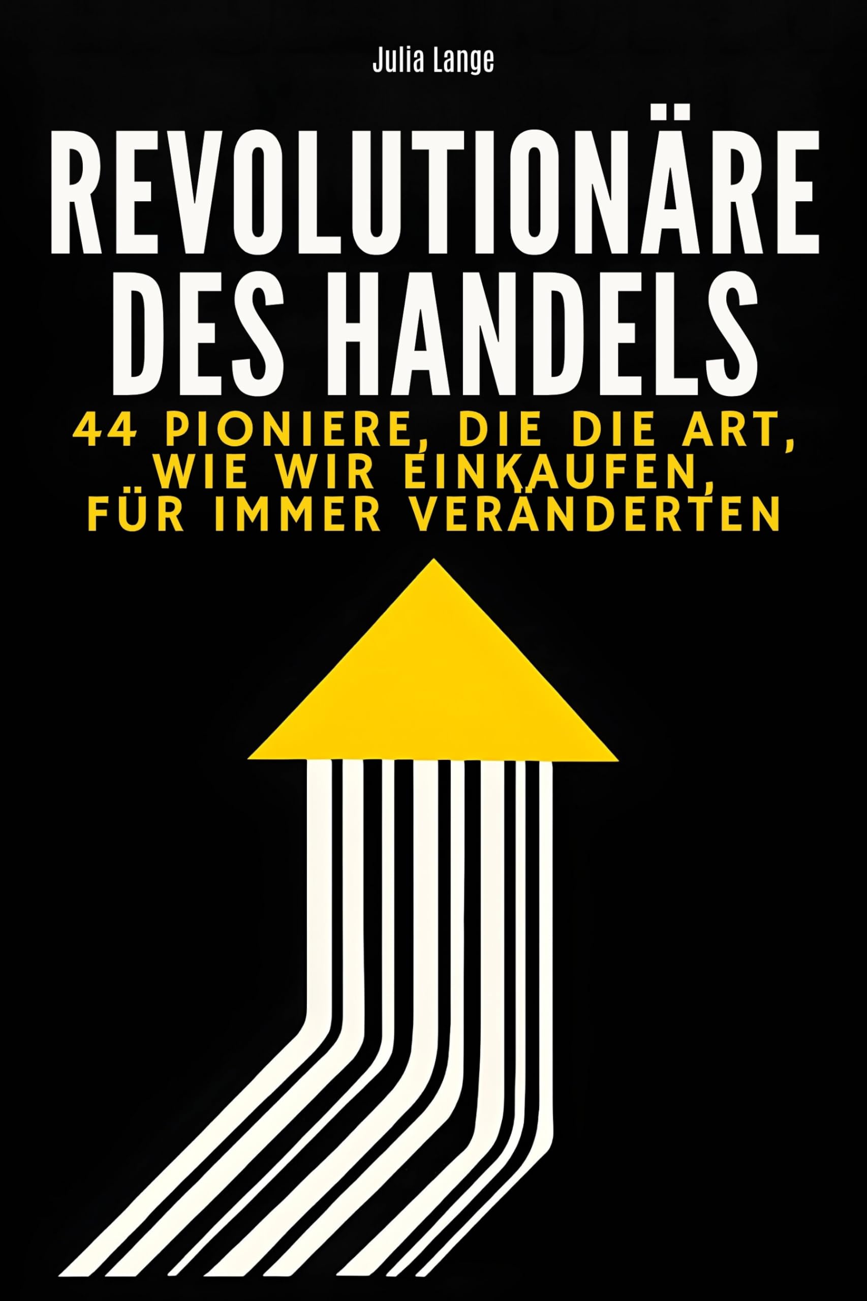 Revolutionäre des Handels: 44 Pioniere, die die Art, wie wir einkaufen, für immer veränderten