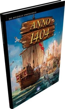 ANNO 1404 - Das offizielle Strategiebuch (Lösungsbuch/Hardcover-Edition)