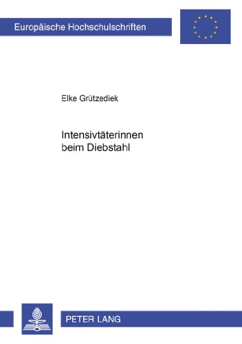 Intensivtäterinnen beim Diebstahl (Europäische Hochschulschriften - Reihe II)