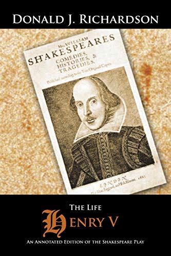 The Life of Henry V: An Annotated Edition of the Shakespeare Play