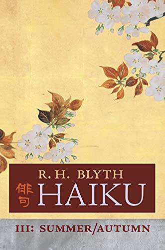 Blyth, R. H. Haiku (Volume Iii), Summer / Autumn