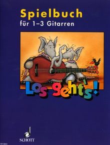 Los geht's!: Spielbuch - Eine Gitarrenschule für Kinder für den Einzel- und Gruppenunterricht. 1-3 Gitarren und andere Instrumente. Spielbuch.