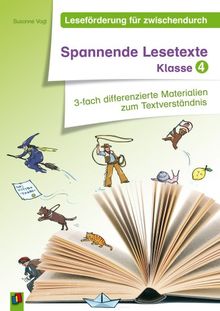 Spannende Lesetexte - Klasse 4: 3-fach differenzierte Materialien zum Textverständnis