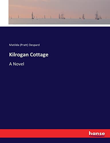 Kilrogan Cottage: A Novel