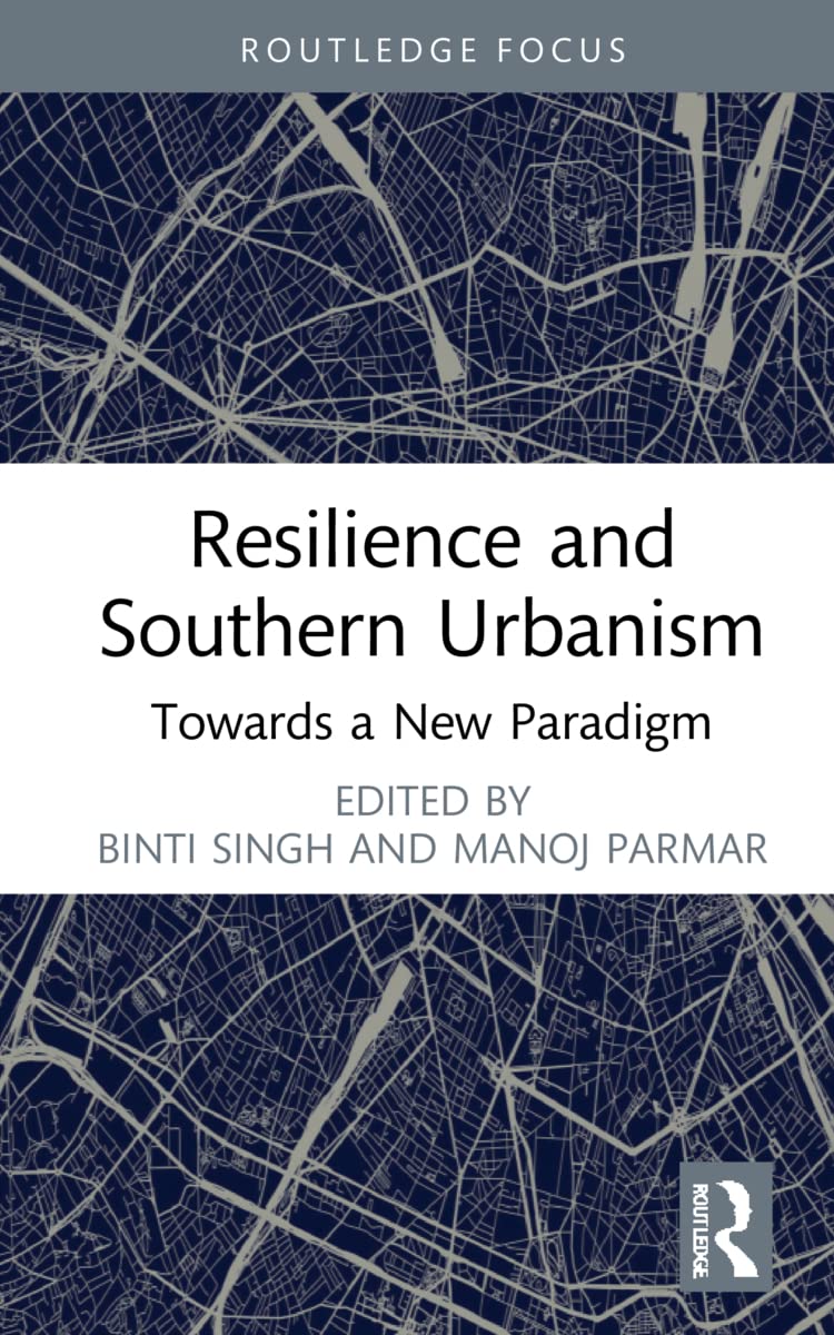 Resilience and Southern Urbanism: Towards a New Paradigm (Urban Futures)
