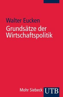 Grundsätze der Wirtschaftspolitik (Uni-Taschenbücher S)