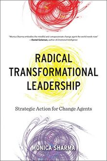 Radical Transformational Leadership: Strategic Action for Change Agents