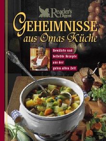 Geheimnisse aus Omas Küche + Broschüre 'Das Beste aus der Welt der Kräuter': Bewährte und beliebte Rezepte aus der guten alten Zeit