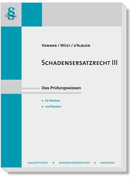 Schadensersatzrecht III: Das Prüfungswissen für Studium und Examen