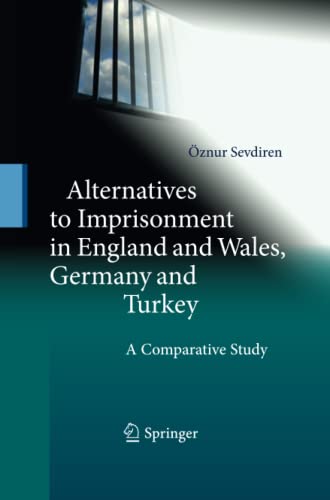 Alternatives to Imprisonment in England and Wales, Germany and Turkey: A Comparative Study
