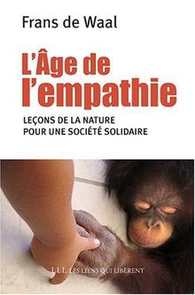 L'âge de l'empathie : leçons de la nature pour une société solidaire