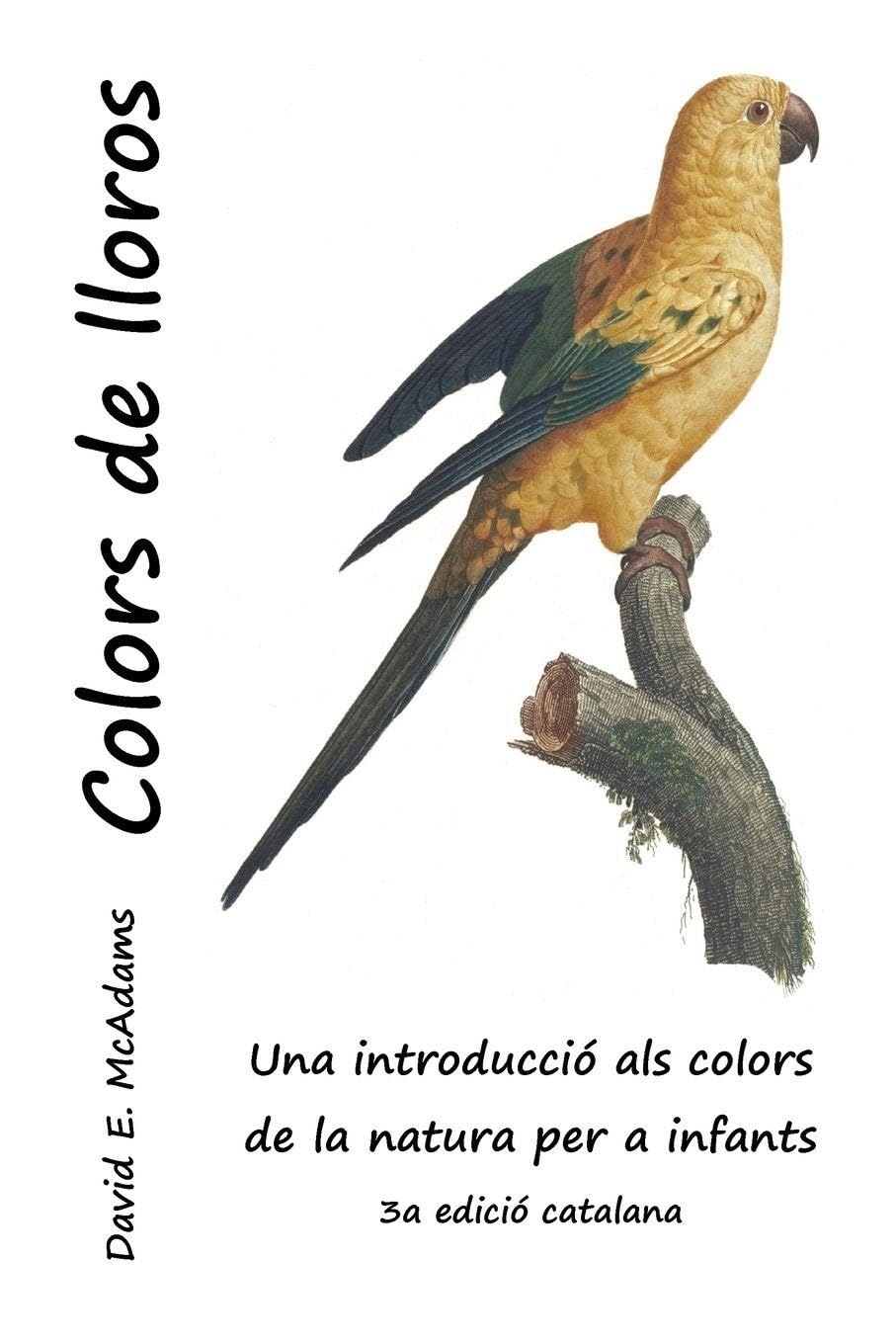 Colors de lloros: Una introducció als colors de la natura per a infants (Colors a la Natura)