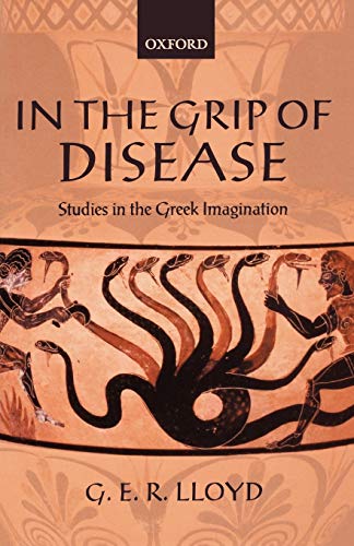 In the Grip of Disease : Studies in the Greek Imagination: Studies in the Greek Imagination