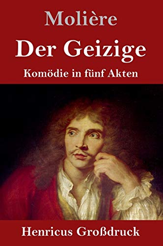 Der Geizige (Großdruck): Komödie in fünf Akten