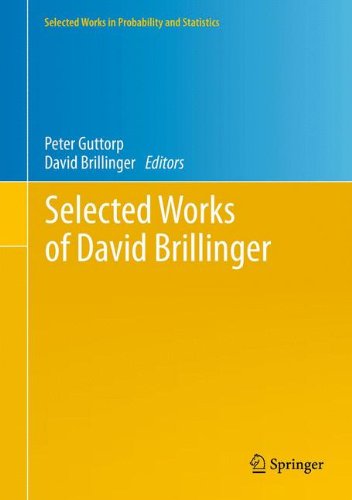 Selected Works of David Brillinger (Selected Works in Probability and Statistics)