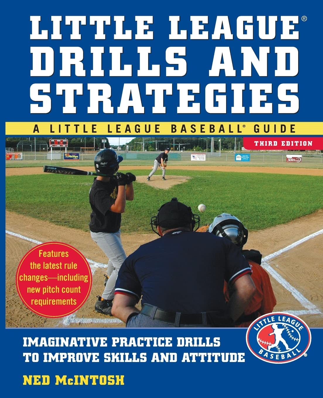 Little Leagues Drills & Strategies (Little League Baseball Guide): Imaginative Practice Drills to Improve Skills and Attitude (Little League Baseball Guides)