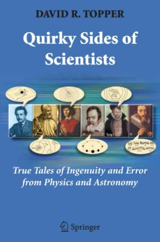 Quirky Sides of Scientists: True Tales of Ingenuity and Error from Physics and Astronomy