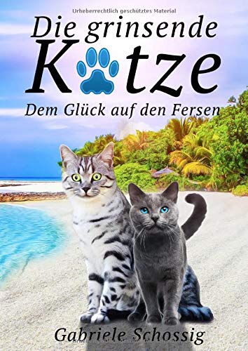 Die grinsende Katze: Dem Glück auf den Fersen