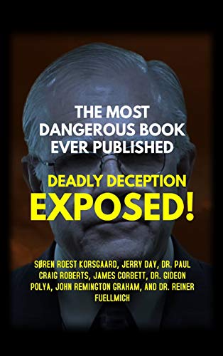 THE MOST DANGEROUS BOOK EVER PUBLISHED: DEADLY DECEPTION EXPOSED!
