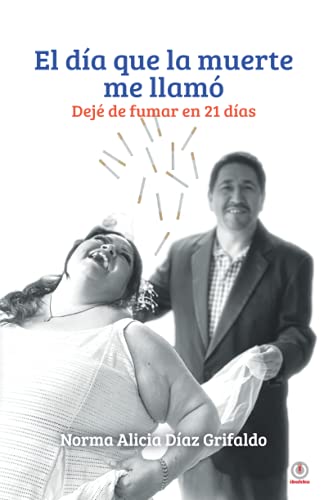 El día que la muerte me llamó: Dejé de fumar en 21 días