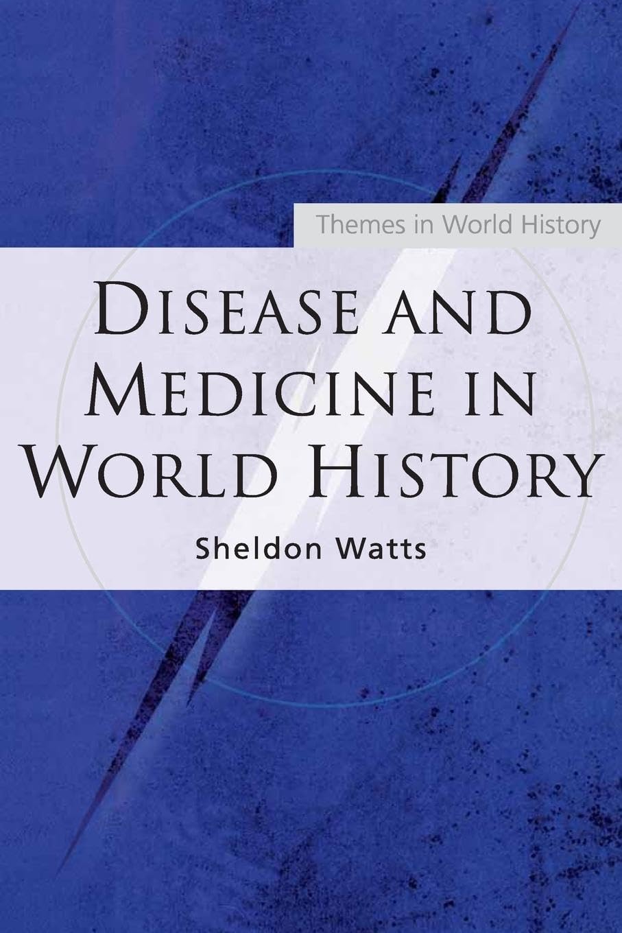 Disease and Medicine in World History (Themes in World History)