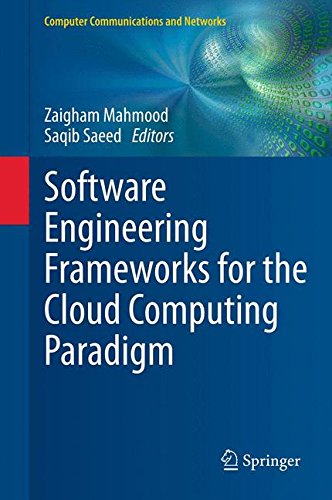 Software Engineering Frameworks for the Cloud Computing Paradigm (Computer Communications and Networks)