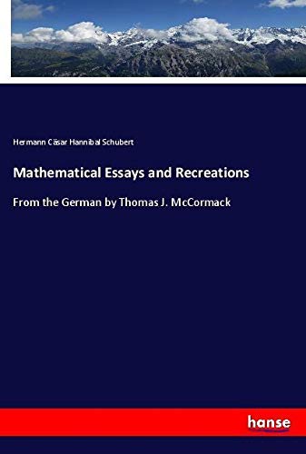 Mathematical Essays and Recreations: From the German by Thomas J. McCormack