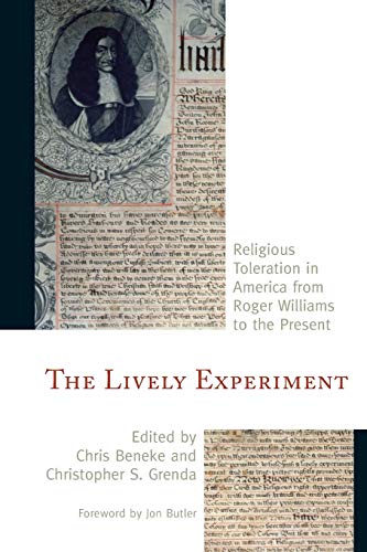 The Lively Experiment: Religious Toleration in America from Roger Williams to the Present