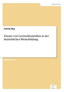 Einsatz von Lernzielkontrollen in der betrieblichen Weiterbildung