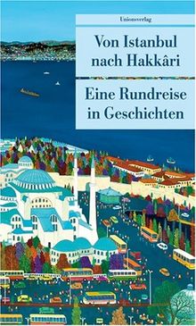 Von Istanbul nach Hakkari: Eine Rundreise in Geschichten