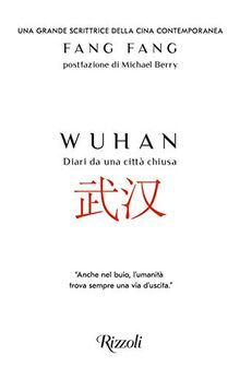 Wuhan. Diari da una città chiusa (Rizzoli narrativa)