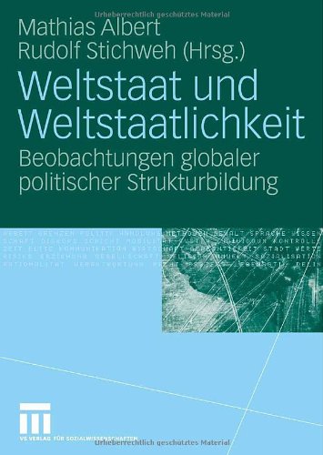 Weltstaat und Weltstaatlichkeit: Beobachtungen globaler politischer Strukturbildung