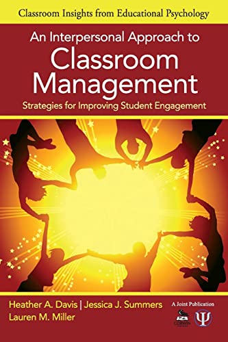 An Interpersonal Approach to Classroom Management: Strategies for Improving Student Engagement (Classroom Insights from Educational Psychology)