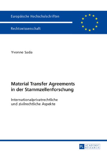 Material Transfer Agreements in der Stammzellenforschung- Internationalprivatrechtliche und zivilrechtliche Aspekte (Europäische Hochschulschriften - Reihe II)