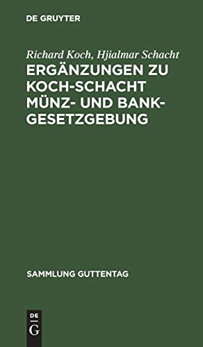 Ergänzungen zu Koch-Schacht Münz- und Bankgesetzgebung (Sammlung Guttentag, 26a, Band 26)