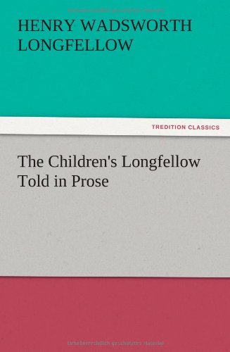 The Children's Longfellow Told in Prose