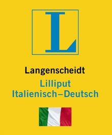 Langenscheidt Lilliput Italienisch: Italienisch-Deutsch (Lilliput-Wörterbücher Fremdsprachen)