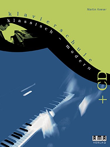 Keeser, Martin: Klavierschule klassisch - modern. Inkl. CD