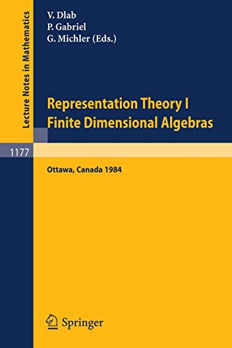 Representation Theory I. Proceedings of the Fourth International Conference on Representations of Algebras, held in Ottawa, Canada, August 16-25, 1984 ... Notes in Mathematics, 1177, Band 1177)