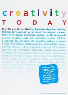 Creativity Today: Insight, Inspiration and Practise for Enhancement of Your Cr