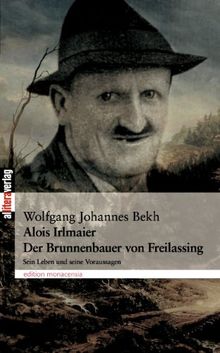 Alois Irlmaier: Der Brunnenbauer von Freilassing