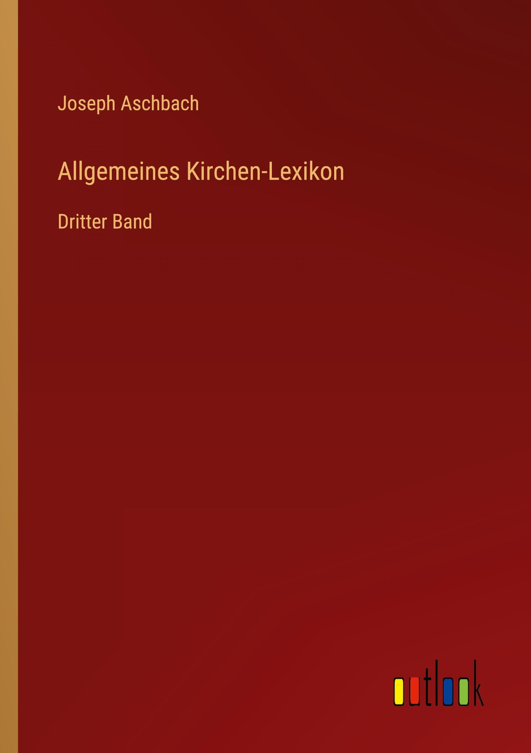 Allgemeines Kirchen-Lexikon: Dritter Band