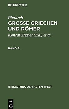 Grosse Griechen und Römer, Band 6, Bibliothek der Alten Welt