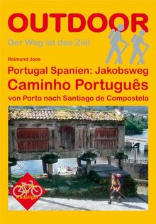 Portugal Spanien: Jakobsweg Caminho Português: von Porto nach Santiago de Compostela