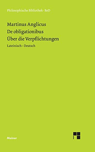 De obligationibus. Über die Verpflichtungen: Zweisprachige Ausgabe: Lateinisch-deutsch (Philosophische Bibliothek)