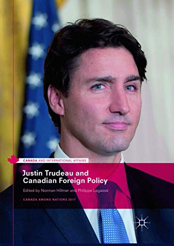 Justin Trudeau and Canadian Foreign Policy (Canada and International Affairs)